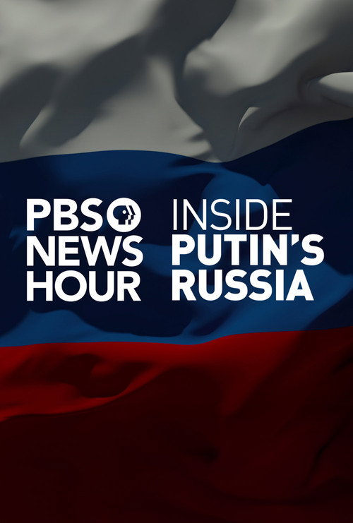 PBS NewsHour: Inside Putin's Russia (2017) movie poster