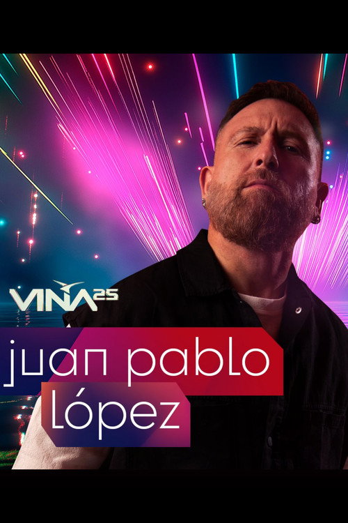 Festival de Viña del Mar 2025: Juan Pablo López (2025) movie poster