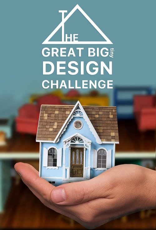 The Great Big Tiny Design Challenge (2022) TV show poster