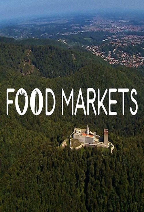 Food Markets: In the Belly of the City (2013) TV show poster