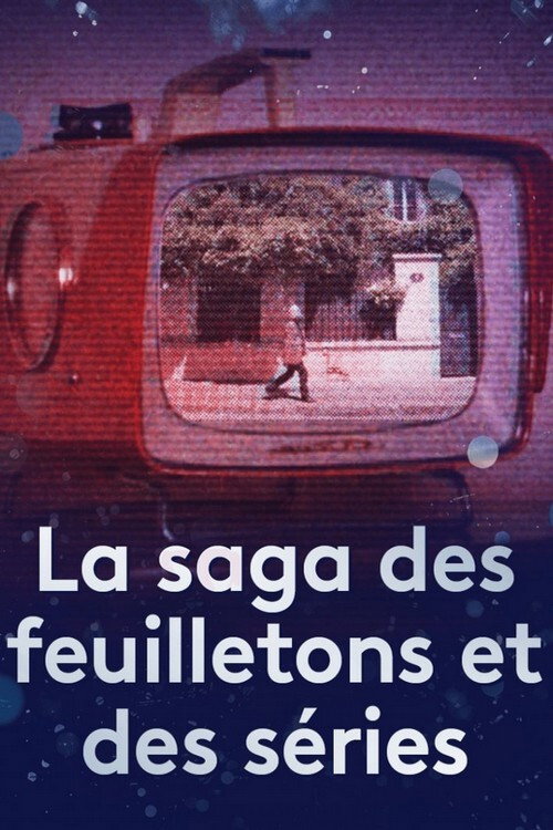 La saga des feuilletons et des séries (2020) movie poster