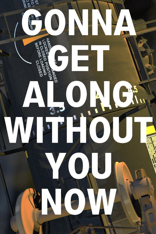 Gonna Get Along Without You Now (Tanker car) (2021) movie poster