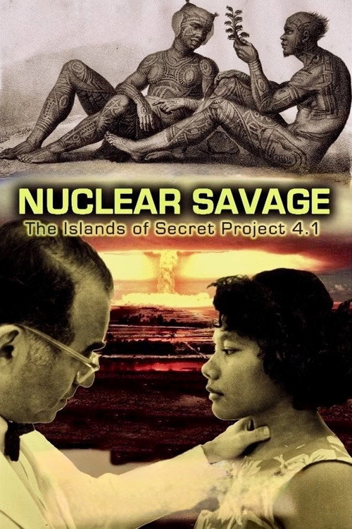 Nuclear Savage: The Islands of Secret Project 4.1 (2011) movie poster