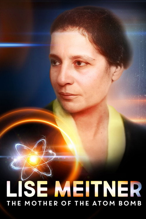 Lise Meitner: The Mother of the Atom Bomb (2013) movie poster