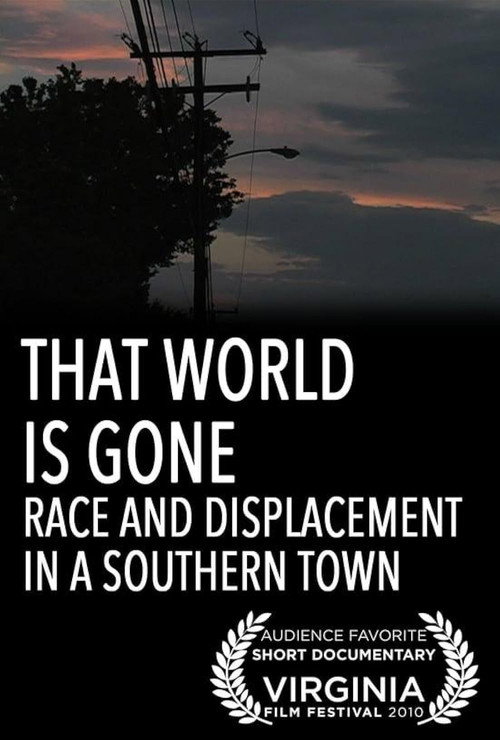That World Is Gone: Race and Displacement in a Southern Town (2010) movie poster