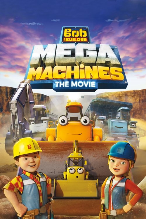 Bob the Builder: Mega Machines (2017) movie poster