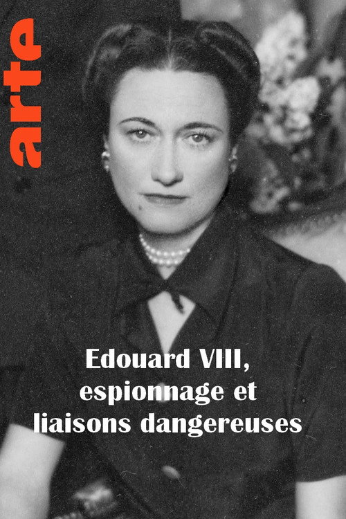 Edouard VIII, espionnage et liaisons dangereuses (2017) TV show poster