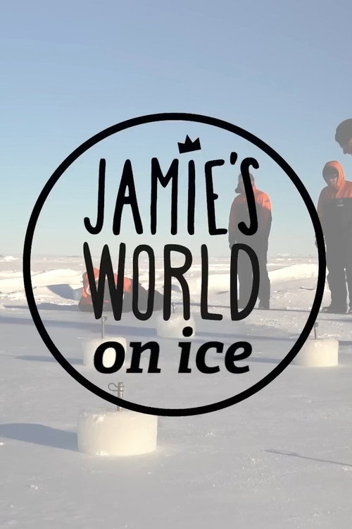 Jamie's World on Ice (2017) TV show poster