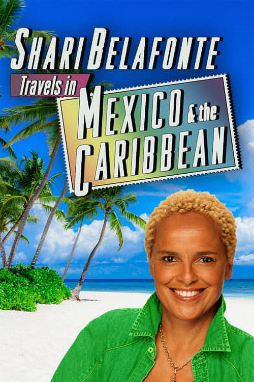 Shari Belafonte Travels in Mexico & the Caribbean (1999) TV show poster