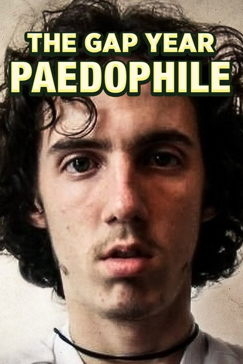 The Gap Year Paedophile (2017) movie poster