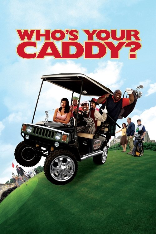 Who's Your Caddy? (2007) movie poster