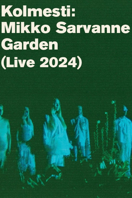 Kolmesti: Mikko Sarvanne Garden (2025) movie poster