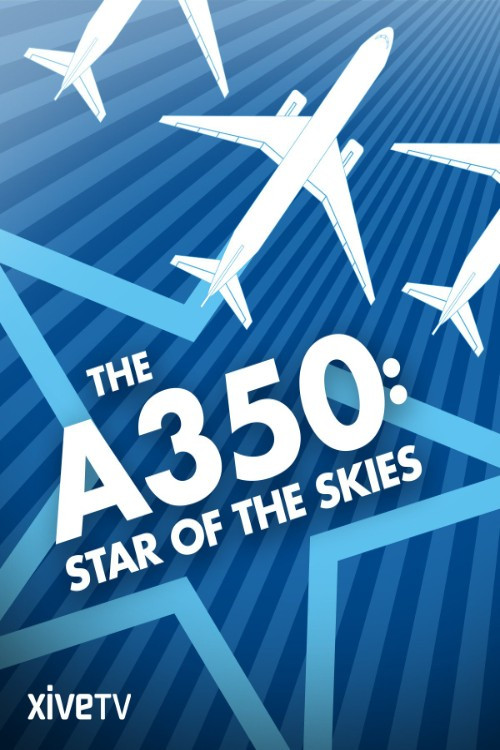 The A350: Star of the Skies (2015) movie poster