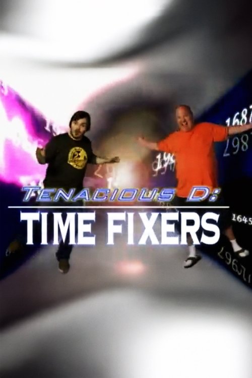 Tenacious D: Time Fixers (2006) movie poster
