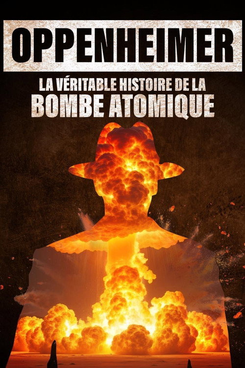 Oppenheimer, la véritable histoire de la bombe atomique. (2025) movie poster