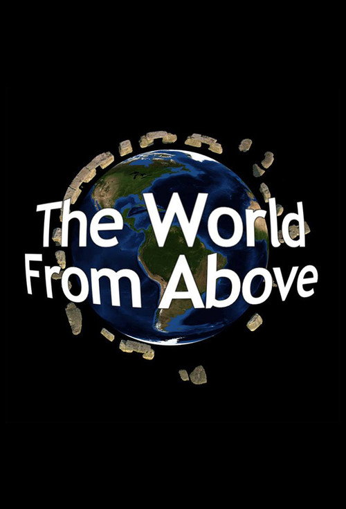 The World from Above (2010) TV show poster