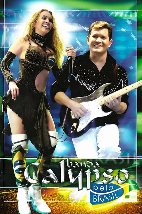 Banda Calypso: Pelo Brasil (2006) movie poster