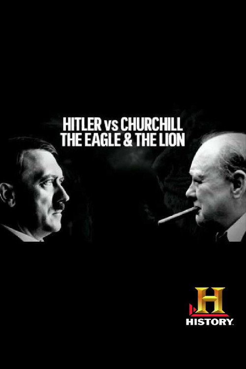 Hitler vs Churchill: The Eagle and the Lion (2016) TV show poster