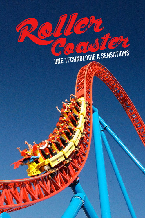 ROLLER COASTER : Une technologie à sensations (2018) movie poster