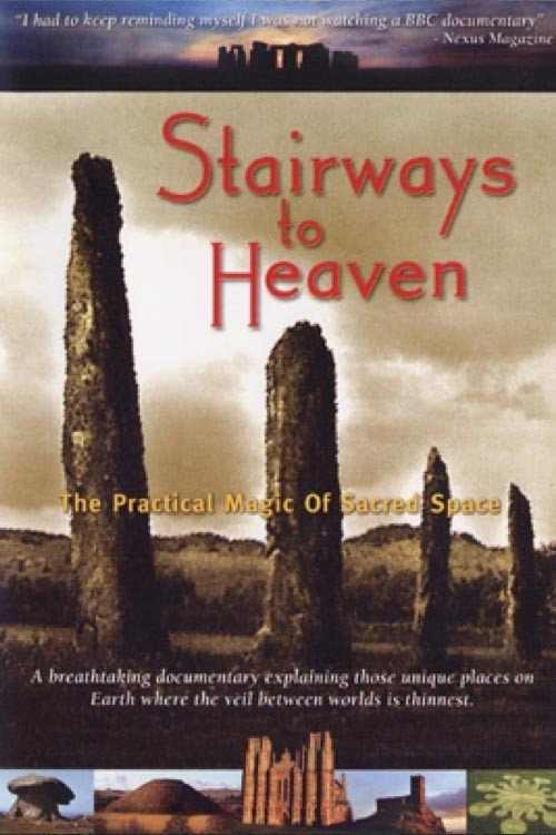 Stairways To Heaven: The Practical Magic of Sacred Space (2005) movie poster