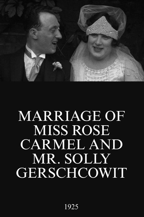 Marriage of Miss Rose Carmel and Mr. Solly Gerschcowit (1925) movie poster