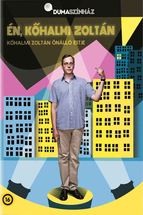 Dumaszínház: Én, Kőhalmi Zoltán (2015) movie poster