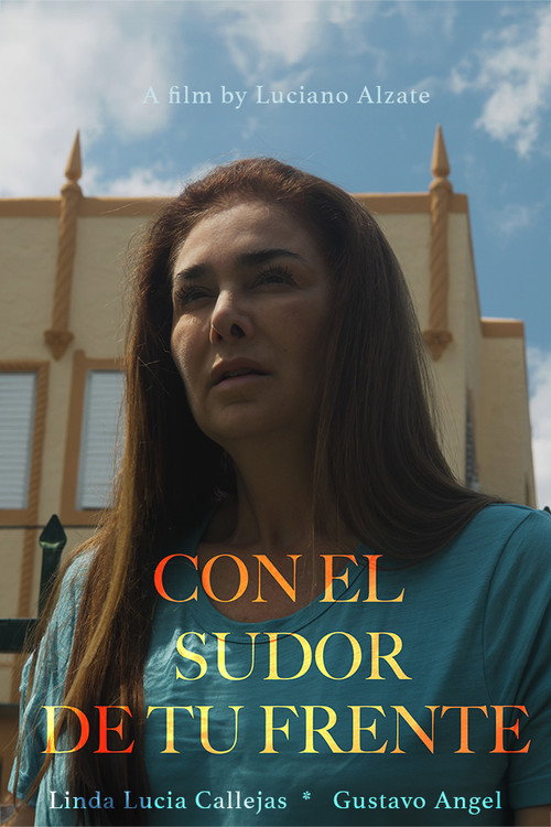 Con El Sudor De Tu Frente (2024) movie poster