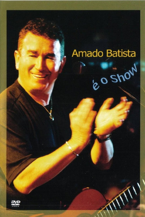 Amado Batista É o Show (2004) movie poster