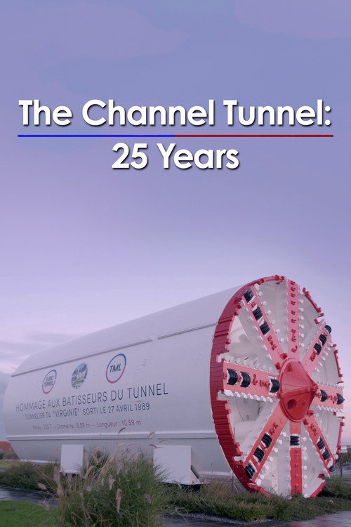 The Channel Tunnel: 25 Years (2019) TV show poster
