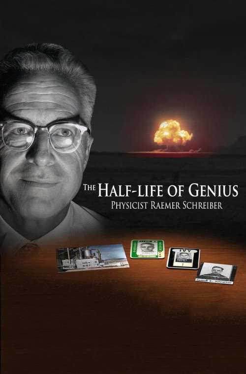 The Half-Life of Genius Physicist Raemer Schreiber (2018) movie poster