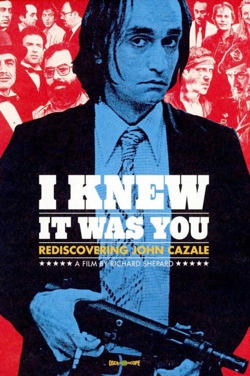 I Knew It Was You: Rediscovering John Cazale (2009) movie poster