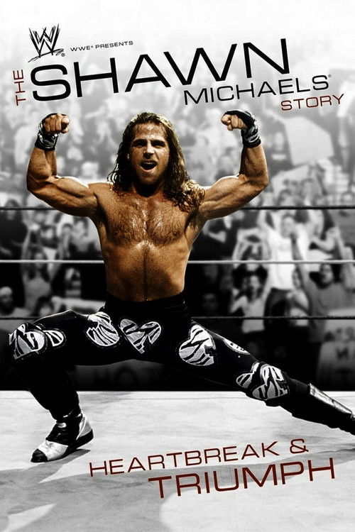 WWE: The Shawn Michaels Story - Heartbreak & Triumph (2007) movie poster