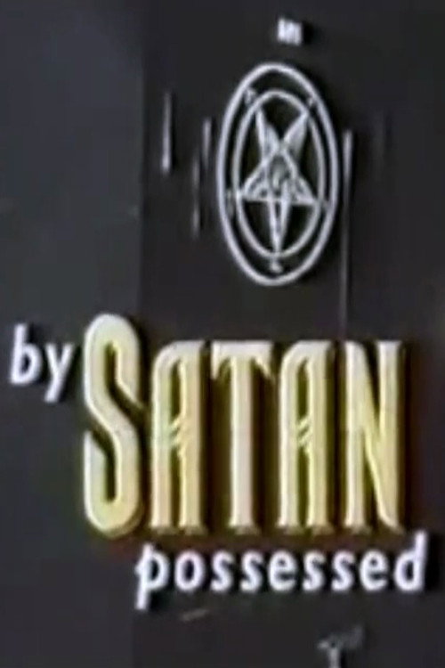 By Satan Possessed: The Search for the Devil (1993) movie poster