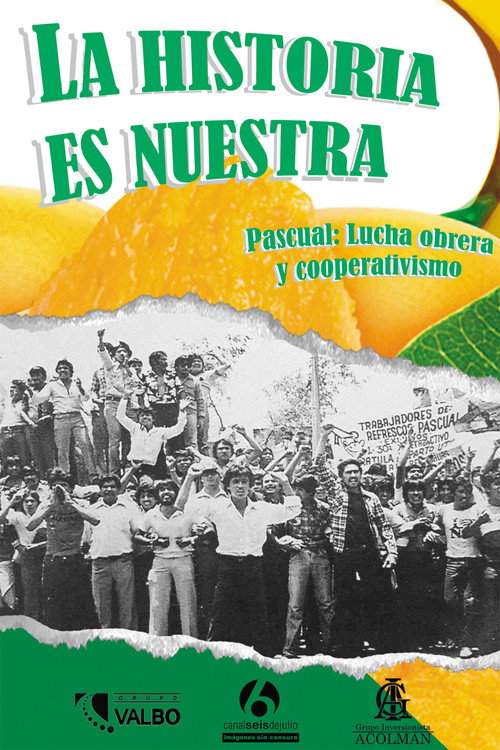 La historia es nuestra: Pascual, lucha obrera y cooperativismo (2019) movie poster