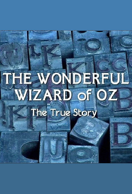 The Wonderful Wizard of Oz: The True Story (2011) movie poster