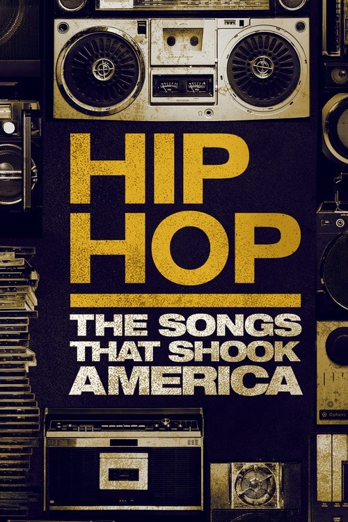 Hip Hop: The Songs That Shook America (2019) TV show poster