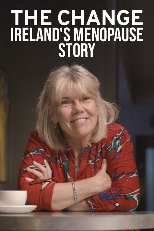 The Change: Ireland's Menopause Story (2022) movie poster