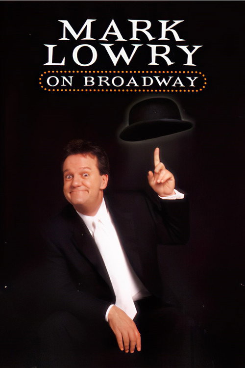 Mark Lowry: On Broadway (2001) movie poster