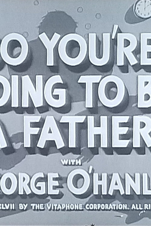 So You're Going to Be a Father (1947) movie poster
