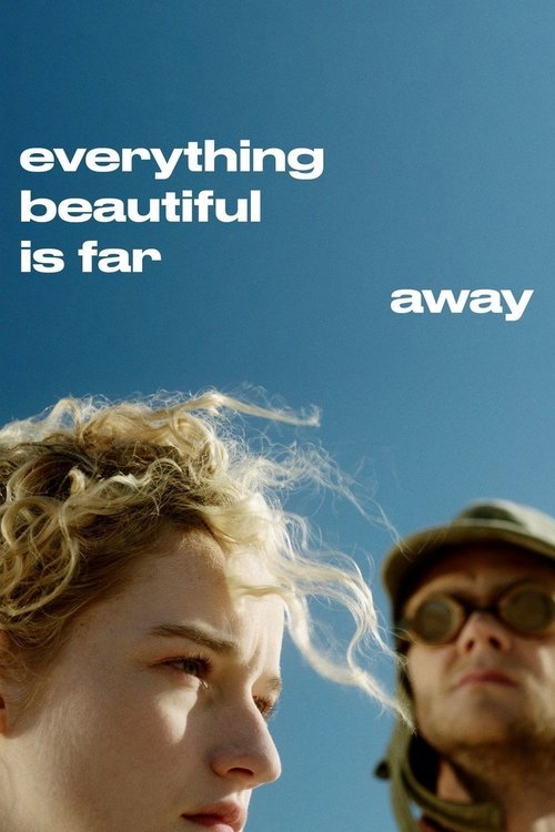Everything Beautiful Is Far Away (2017) movie poster