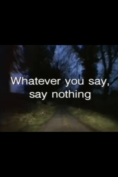 Whatever You Say, Say Nothing (1995) movie poster