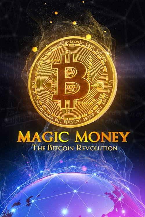 Magic Money: The Bitcoin Revolution (2017) movie poster