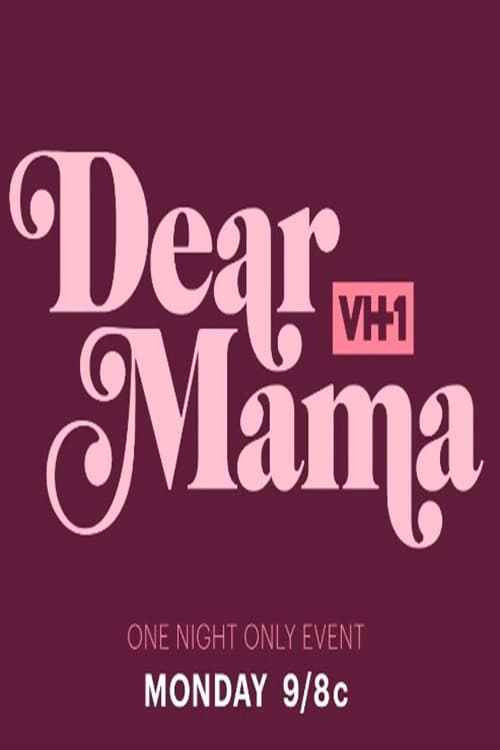 Dear Mama: A Love Letter To Moms (2018) movie poster