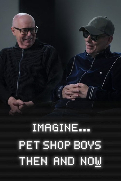 Imagine… Pet Shop Boys: Then and Now (2024) movie poster
