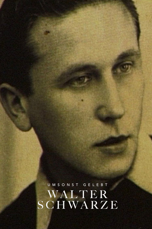Umsonst Gelebt: Walter Schwarze (2005) movie poster