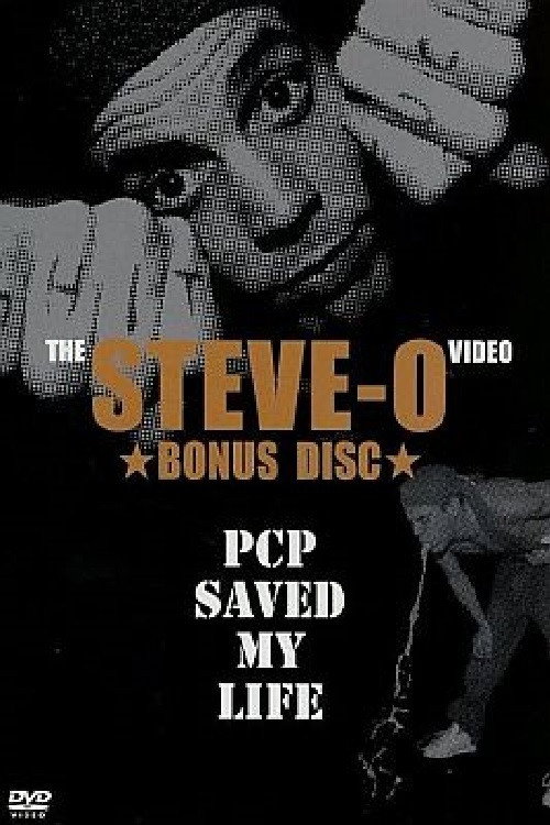 Steve-O: PCP Saved My Life (2003) movie poster