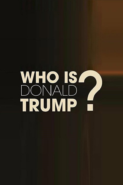 Who Is Donald Trump? (2015) movie poster