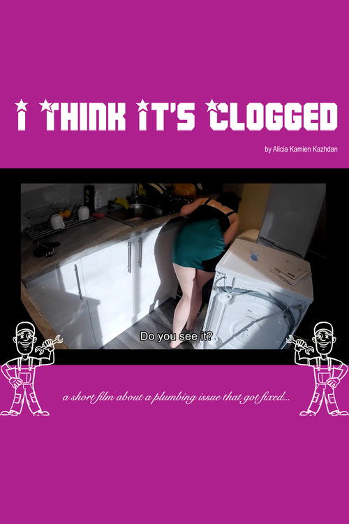 I Think It's Clogged (2021) movie poster