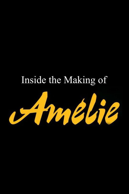 Inside the Making of - Amélie (2001) movie poster