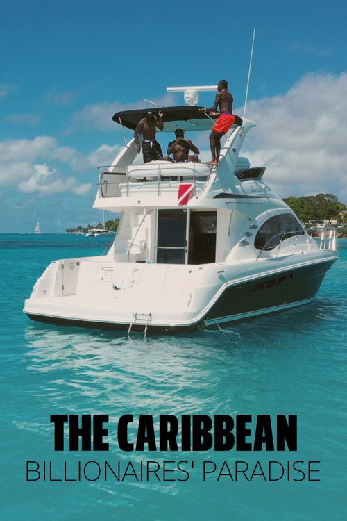 The Caribbean: Billionaires' Paradise (2023) TV show poster